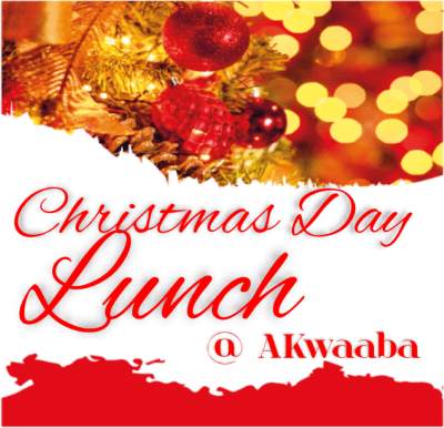 Christmas Day Lunch @ Akwaaba